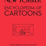 The New Yorker Encyclopedia of Cartoons: A Semi-serious A-to-Z Archive