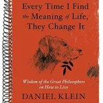 Every Time I Find the Meaning of Life, They Change It