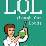 LOL – Laugh Out Loud