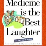 Medicine Is The Best Laughter: A Second Dose