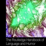 The Routledge Handbook of Language and Humor