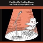 Transgressive Humor in Classrooms Punching Up, Punching Down, and Critical Literacy Practices